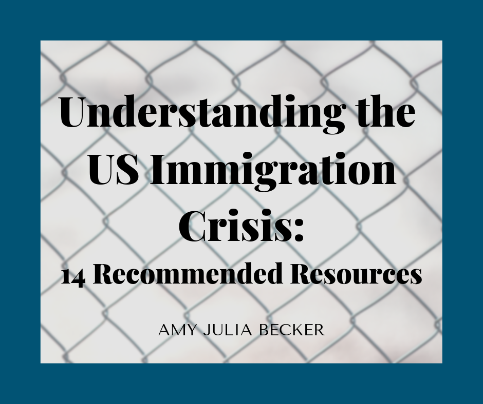 Read more about the article Understanding The US Immigration Crisis: 14 Recommended Resources