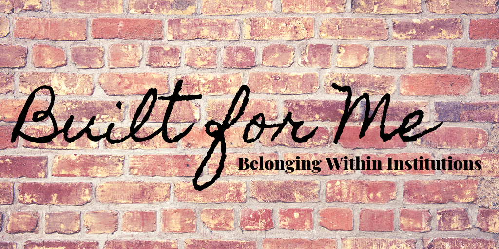 Read more about the article “Built for Me”: Belonging within Institutions