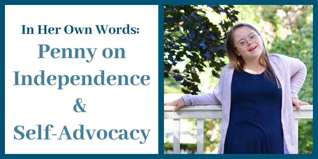 Read more about the article In Her Own Words: Penny on Independence and Self-Advocacy