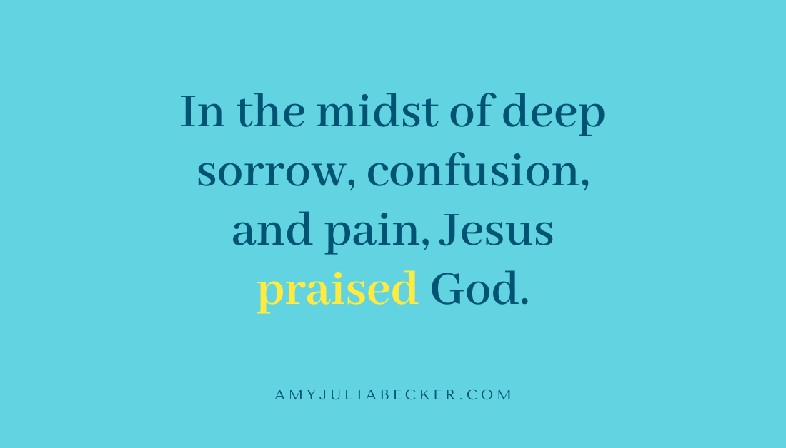 praising God in sorrow