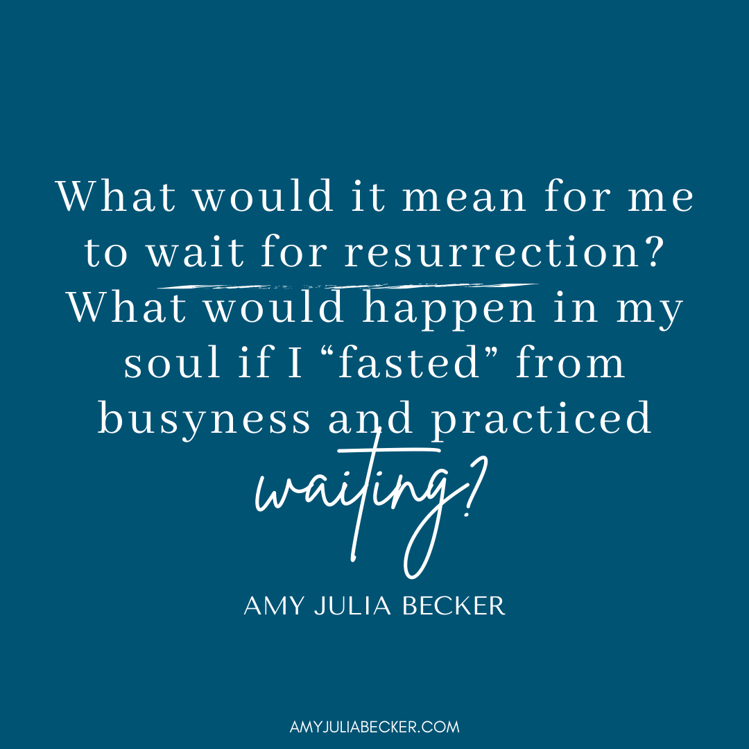 Read more about the article Fasting from Busyness (Waiting for God)