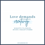 Love demands creativity