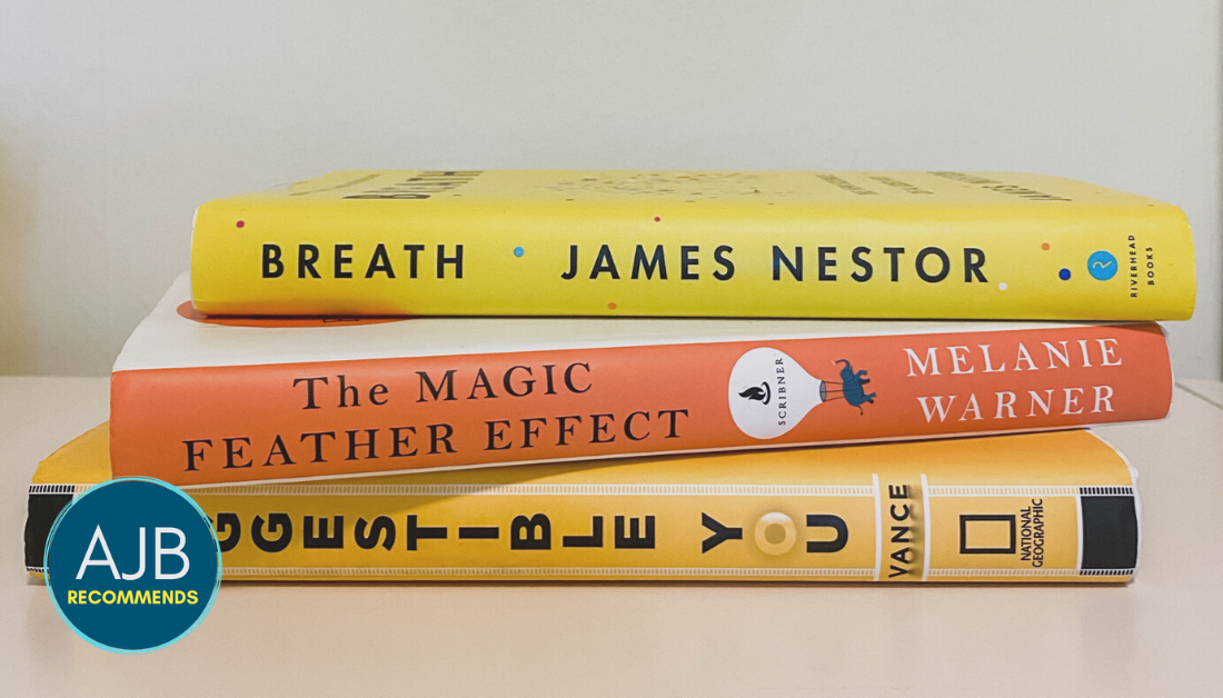 picture of three books stacked on top of each other: Suggestible You, The Magic Feather Effect, Breath and the AJB Recommends logo