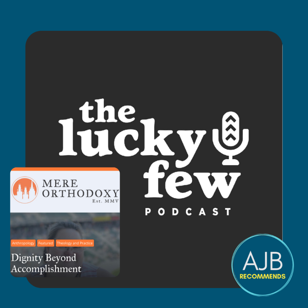 dark blue graphic with the Lucky Few podcast logo and a graphic for an article in Mere Orthodoxy