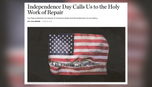 screen shot of Christianity Today article entitled Independence Day Calls Us to the Work of Repair with a mended American flag
