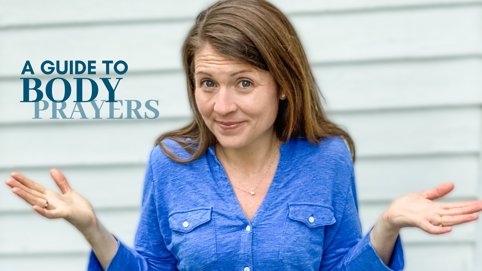 picture of Amy Julia outside shrugging her shoulders and looking at the camera with text overlay that says A Guide to Body Prayers