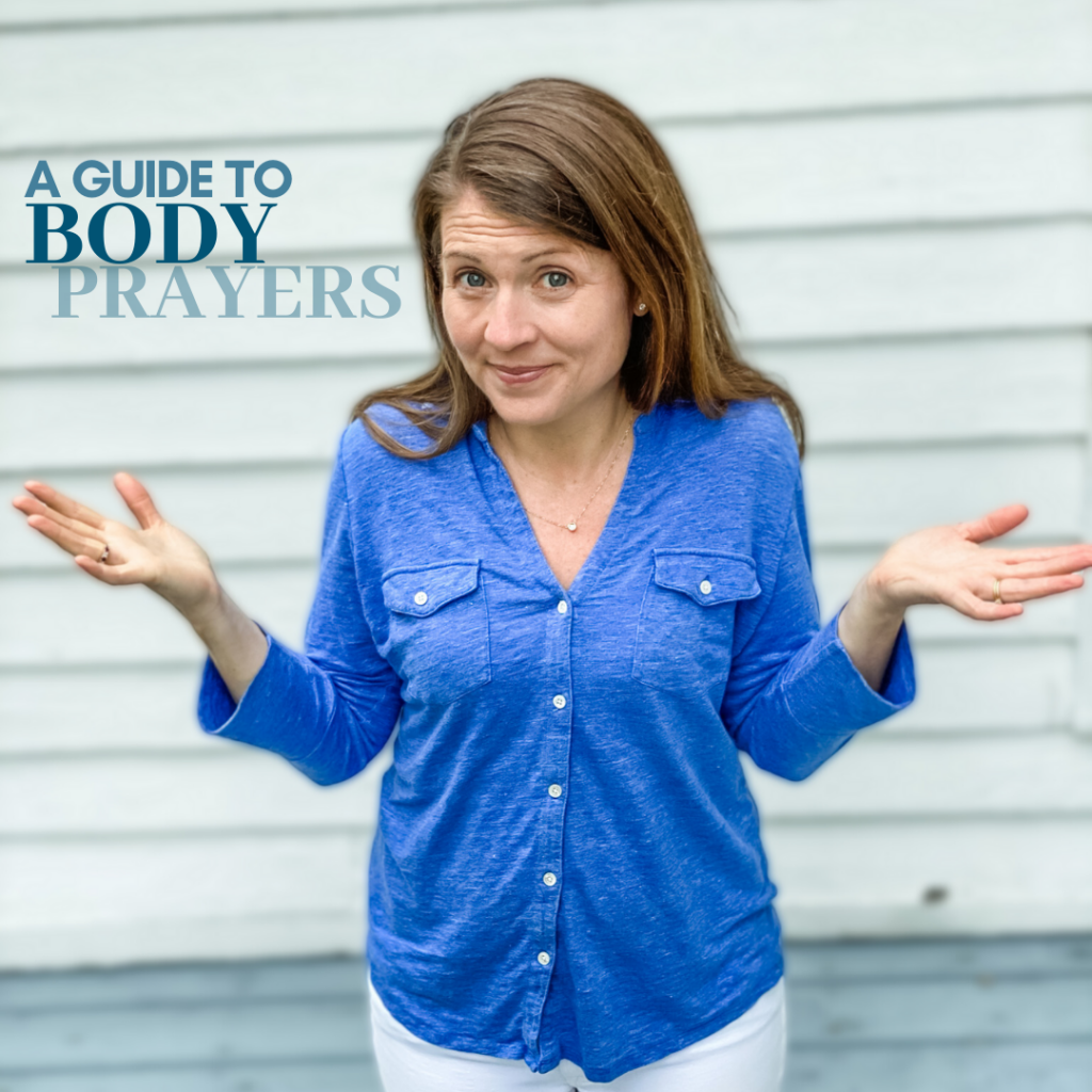 picture of Amy Julia outside shrugging her shoulders and looking at the camera with text overlay that says A Guide to Body Prayers