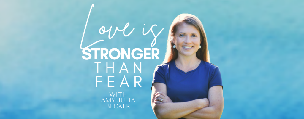 gradient blue graphic with the text Love Is Stronger Than Fear Podcast with Amy Julia Becker and a picture of Amy Julia Becker smiling at the camera with her arms folded in front of her