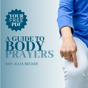 gradient blue graphic with a picture of Amy Julia pointing to her knee and text overlay that says Your Free PDF A Guide to Body Prayers