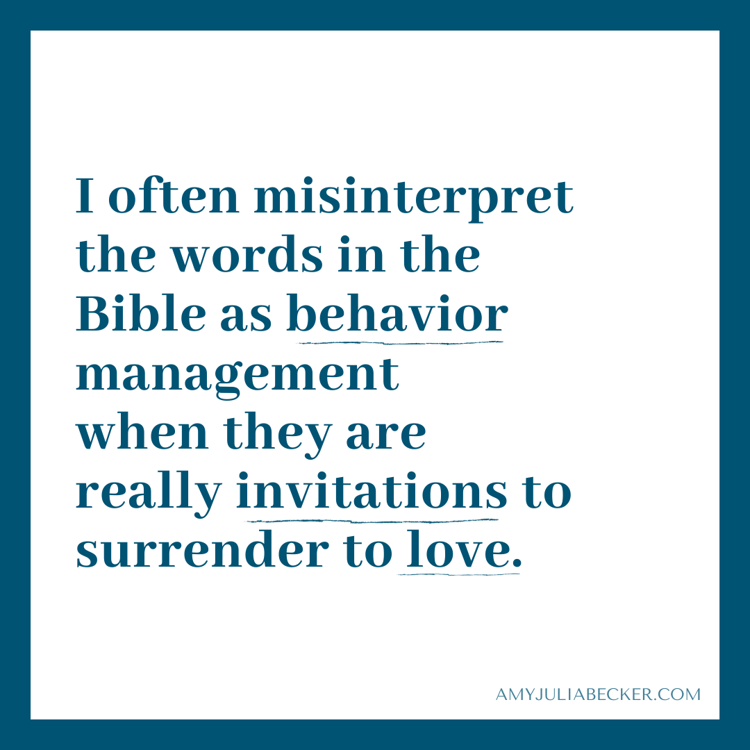white graphic with blue border and text that says I often misinterpret the words in the Bible as behavior management when they are really invitations to surrender to love.