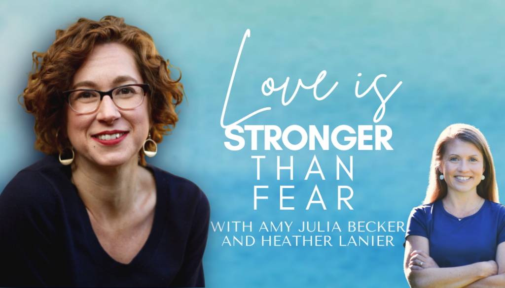 gradient blue graphic with a picture cut outs of Heather Lanier and Amy Julia Becker and text overlay that says Love Is Stronger Than Fear with Amy Julia Becker and Heather Lanier