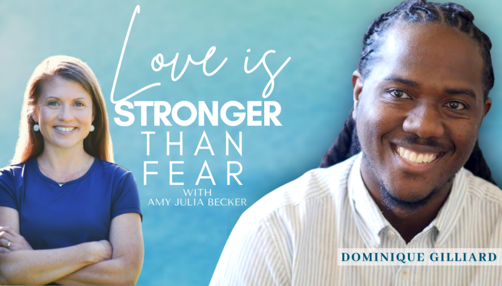 gradient blue graphic with text Love Is Stronger Than Fear with Amy Julia Becker and picture cut outs of Amy Julia Becker and Dominique Gilliard