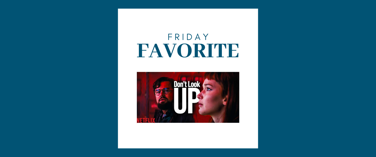 Read more about the article Friday Favorite: Don’t Look Up