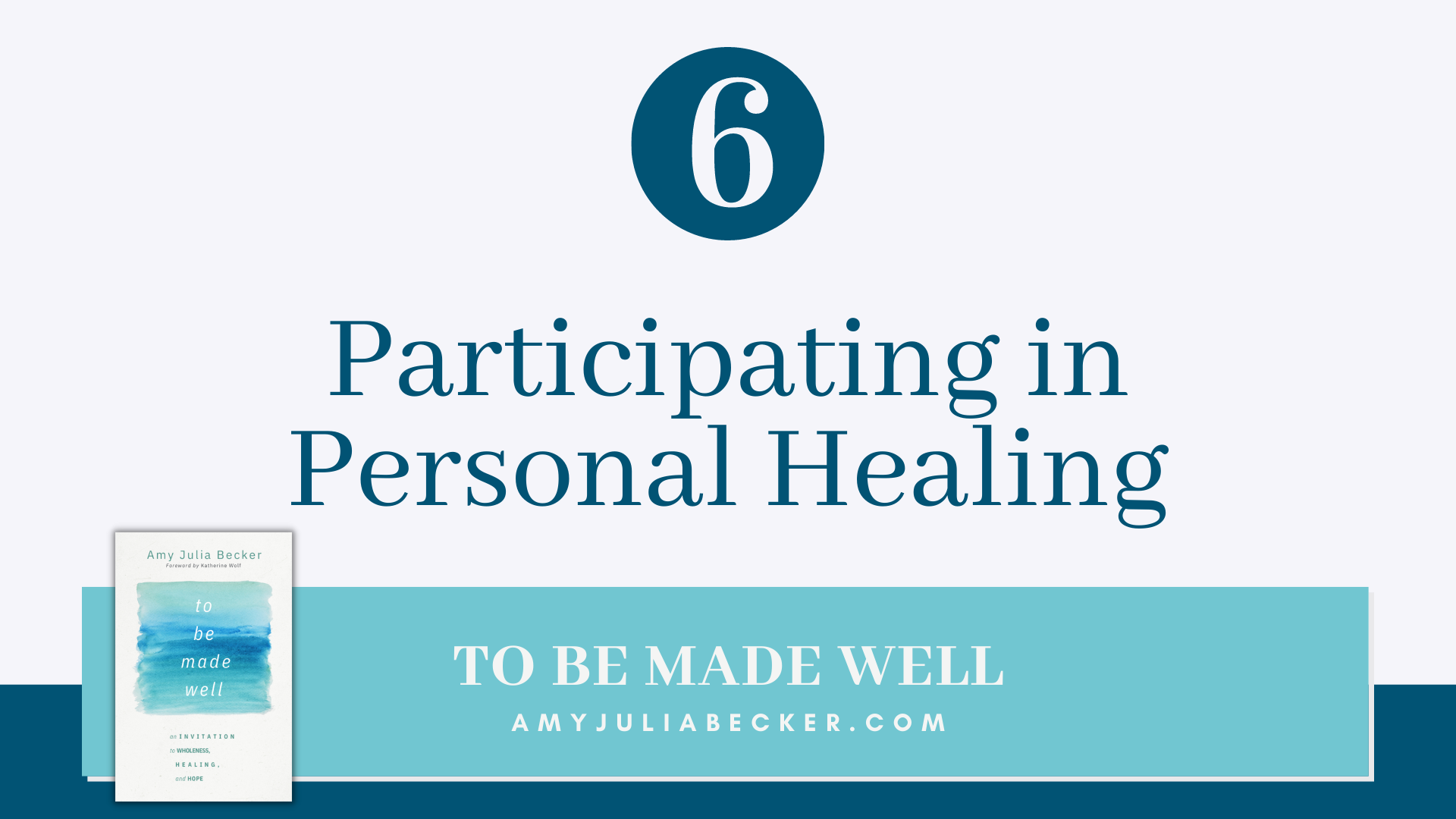 blue and gray graphic with the number 1 and text that says Participating in Personal Healing and the cover of To Be Made Well