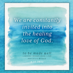 gradient blue graphic with quote from To Be Made Well that says: We are constantly invited into the the healing love of God.