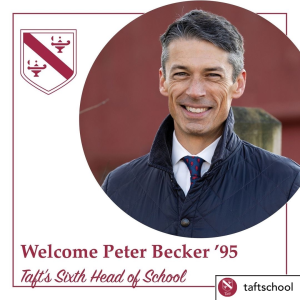 graphic from Taft's instagram with Taft logo, circle picture of Peter, and text that says Welcome Peter Becker '95 Taft's sixth Head of School