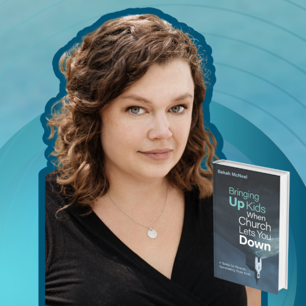 gradient blue graphic with cutout picture of Bekah McNeel, the book cover of Bringing Up Kids When the Church Lets You Down, and text that says Love Is Stronger Than Fear.