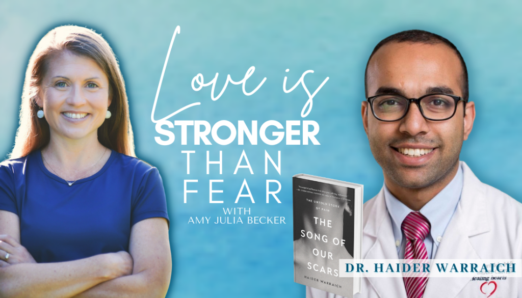 gradient blue graphic with cutout pictures of Amy Julia Becker and Dr. Haider Warraich, the book cover of In Good Time, and text that says Love Is Stronger Than Fear.