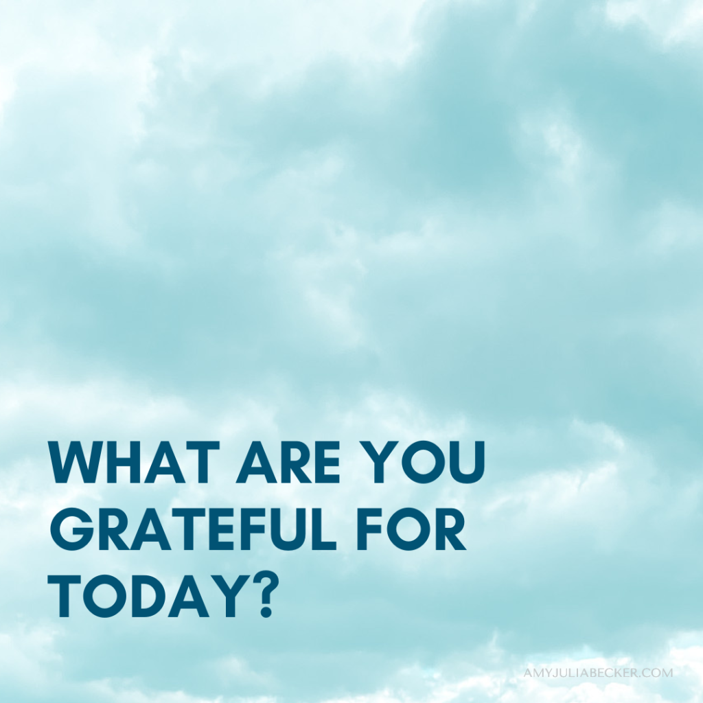 blue sky and clouds with text that says: What are you grateful for