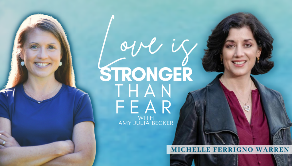 gradient blue graphic with cutout pictures of Amy Julia BEcker and Michelle Ferrigno Warren and text that says Love Is Stronger Than Fear