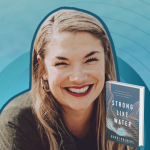 gradient blue graphic with cutout photo of Aundi Kolber, the book cover of Strong Like Water, and text that says Love Is Stronger Than Fear