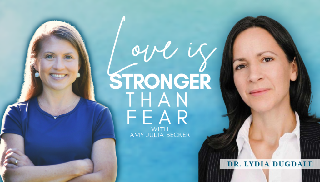 gradient blue graphic with cutout photos of Amy Julia Becker and Dr. Lydia Dugdale and text that says Love Is Stronger Than Fear