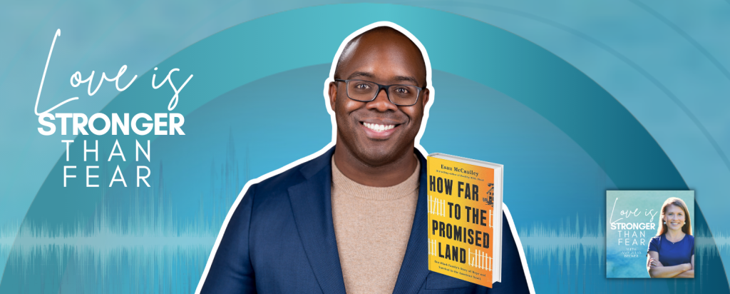 cutout photo of Esau McCaulley on a gradient blue graphic with text that says Love Is Stronger Than Fear and the podcast logo