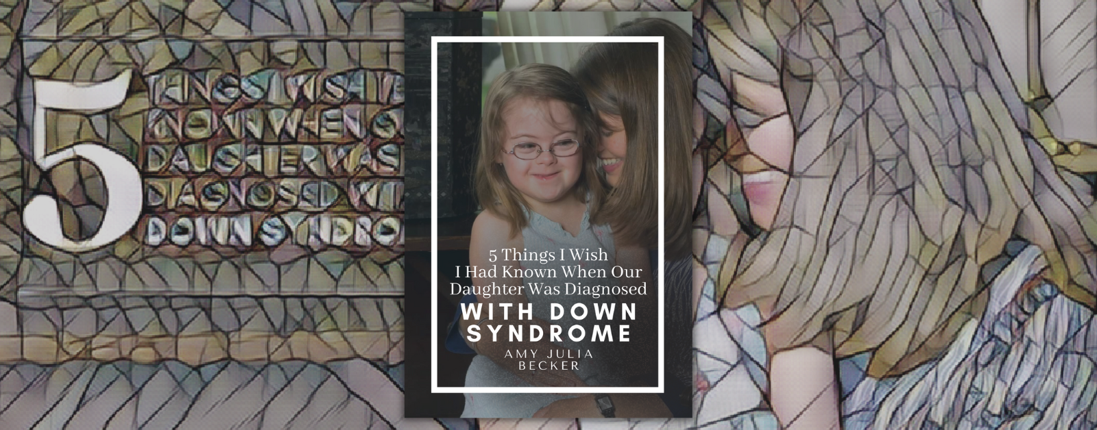 Read more about the article What I Wish I’d Known When Our Child Was Diagnosed with Down Syndrome