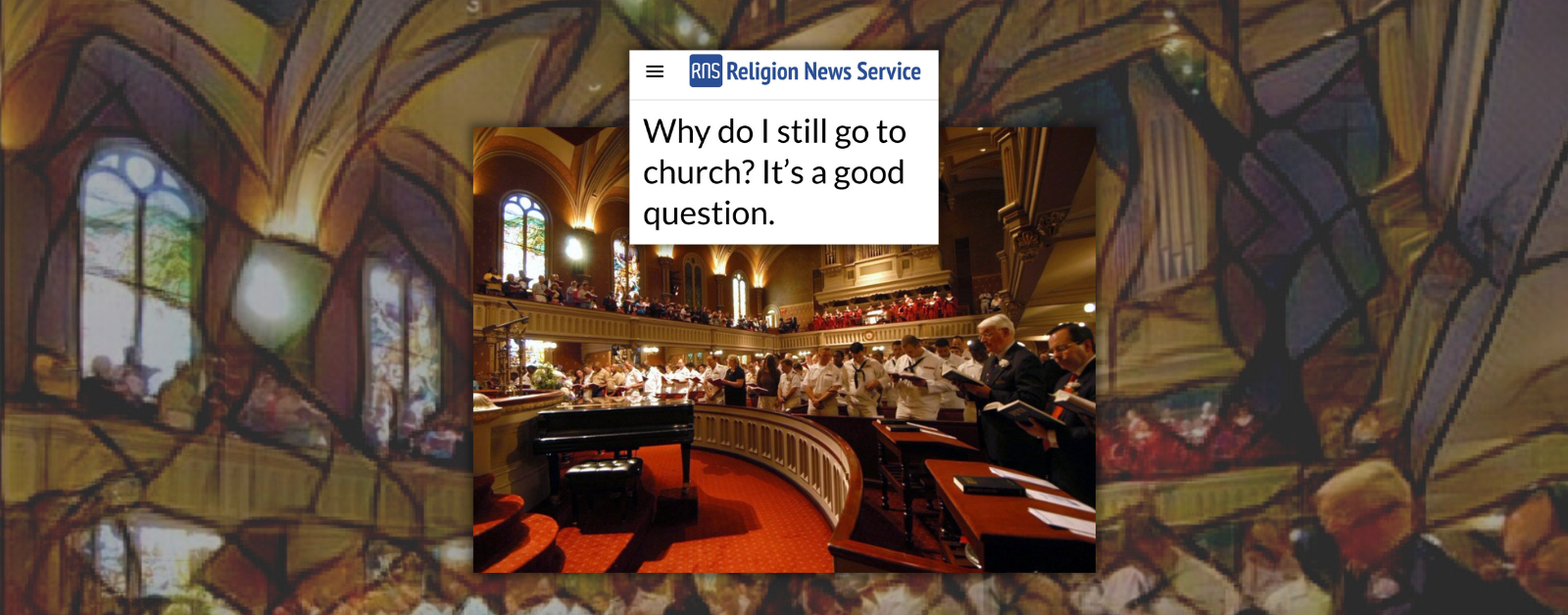 Read more about the article RNS | Why do I still go to church?