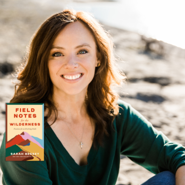 gradient blue graphic with photo of Sarah Bessey in front of a lake with text that says Love Is Stronger Than Fear with Amy Julia Becker and the cover of Sarah’s book: Field Notes for the Wilderness