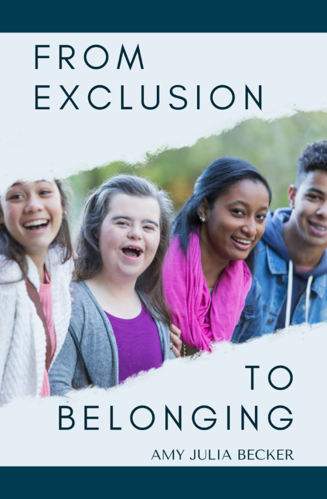 The image is a book cover with the title "From Exclusion to Belonging" by Amy Julia Becker. The cover features a group of four smiling teenagers, including a young woman with Down syndrome in the center. They are dressed in casual clothing and appear to be in an outdoor setting with a blurred background of greenery. The design includes a torn paper effect separating the title text from the image. The title text is in a clean, modern font with "FROM EXCLUSION" at the top and "TO BELONGING" at the bottom, with the author's name displayed below.