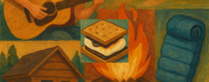 A stylized painting featuring scenes of a camping trip. In the center, there is a close-up of a s'more with graham crackers, melted chocolate, and toasted marshmallow. Surrounding it are illustrations of a person playing guitar, a campfire, a rolled-up sleeping bag, a log cabin, and a white chapel