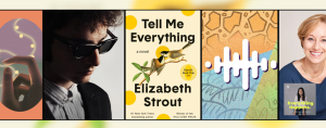 A collage featuring six vertical panels. From left to right: 1) An abstract illustration of a hand with glowing string lights against a soft orange and purple background. 2) A black-and-white photo of a man in sunglasses and a suit looking down. 3) The book cover of Tell Me Everything by Elizabeth Strout, with a bird on a branch and yellow dots; labeled as part of Oprah's Book Club. 4) An abstract design with textured geometric patterns and a white soundwave icon. 5) A smiling woman with short blonde hair in a blue top. 6) A small inset of the Everything Happens podcast cover featuring host Kate Bowler.