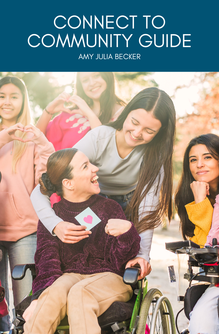 graphic with a photo of a group of women, some of whom use wheelchairs, gathered together in friendship; text at the top in a blue text box says: Connect to Community Guide