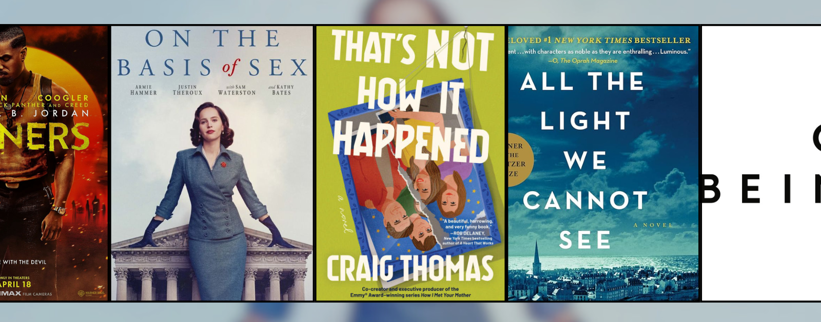 A horizontal collage of book and movie covers displayed side by side. Visible covers include Sinners on the far left with a fiery orange-red design, On the Basis of Sex featuring a woman in a blue suit standing before courthouse columns, All the Light We Cannot See with a blue sky over a cityscape, an abstract black-and-white cover with small glowing light icons arranged in a grid, and a partially visible white cover on the far right with bold black letters beginning “BEI.”