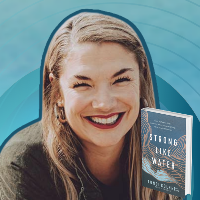 AJB-featured season 6(1560 × 628 px) – kolber gradient blue graphic with cutout photo of Aundi Kolber, the book cover of Strong Like Water, and text that says Love Is Stronger Than Fear