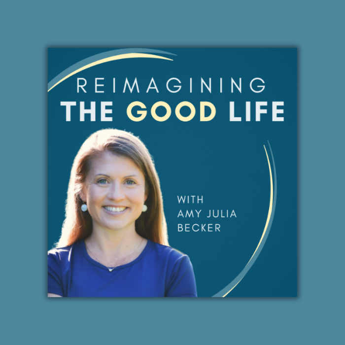 Podcast header banner (1920 × 800 px) (1) dark blue graphic with cutout photo of Amy Julia, intertwined blue and yellow partial circles, and text that says: Reimagining the Good Life with Amy Julia Becker